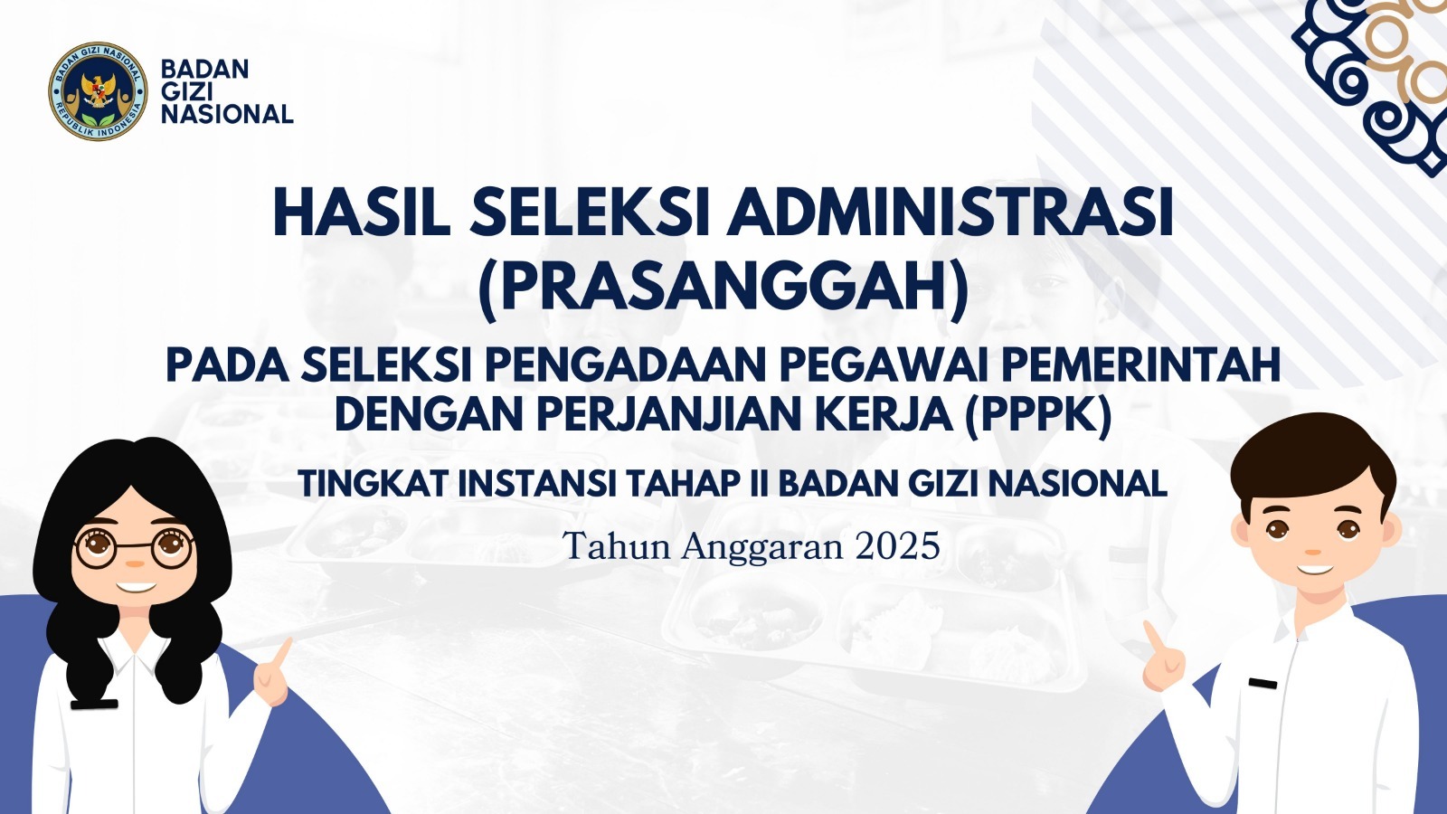 Hasil Seleksi Administrasi (Prasanggah) pada Seleksi Pengadaan Pegawai Pemerintah dengan Perjanjian Kerja (PPPK) Tingkat Instansi Tahap II Badan Gizi Nasional Simalungun Tahun Anggaran 2025